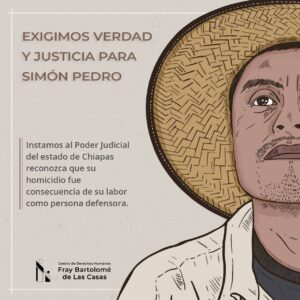 Verdad y justicia por el asesinato del defensor Simón Pedro exige el Frayba