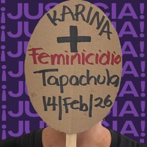 50 Más 1 condena feminicidio de Karina en Tapachula; suman 5 víctimas en Chiapas en 2026
